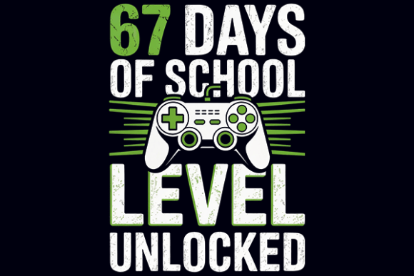 67 Days of School Level Unlocked PNG: Celebrate Progress